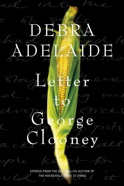 Amy Baillieu reviews 'Letter to George Clooney' by Debra Adelaide