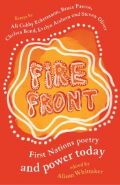 Declan Fry reviews 'Fire Front: First Nations poetry and power today' edited by Alison Whittaker