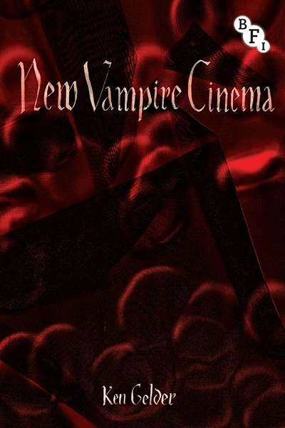 Michael Fleming reviews &#039;New Vampire Cinema&#039; by Ken Gelder