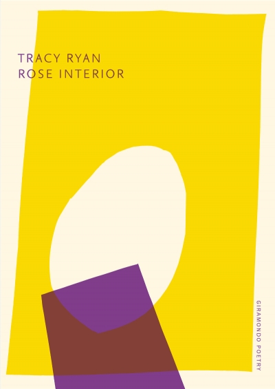 Maria Takolander reviews 'Rose Interior' by Tracy Ryan
