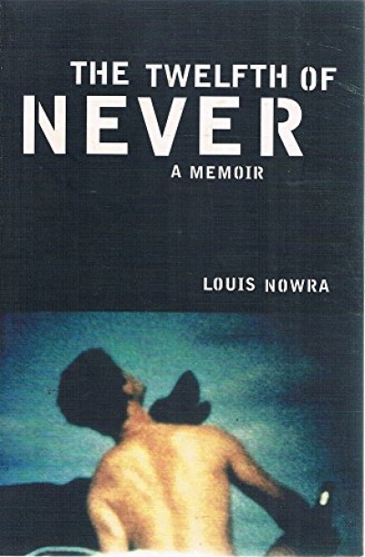 David McCooey reviews &#039;The Twelfth of Never: A memoir&#039; by Louis Nowra