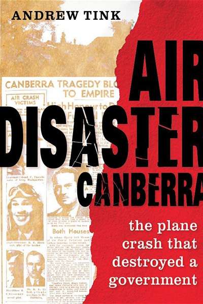 Lyndon Megarrity reviews &#039;Air Disaster Canberra: The plane crash that destroyed a government&#039; by Andrew Tink