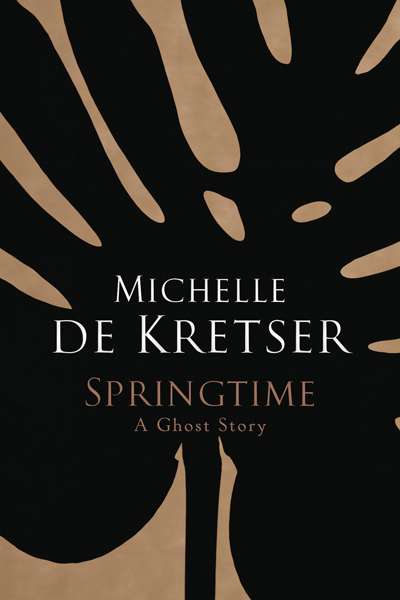 Francesca Sasnaitis reviews &#039;Springtime: A ghost story&#039; by Michelle de Kretser