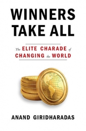 Glyn Davis reviews 'Winners Take All: The elite charade of changing the world' by Anand Giridharadas