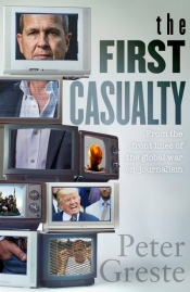 Kevin Foster reviews 'The First Casualty' by Peter Greste