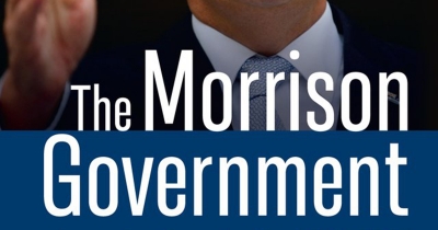 Patrick Mullins reviews &#039;The Morrison Government: Governing through crisis, 2019–2022&#039; edited by Brendan McCaffrie, Michelle Grattan, and Chris Wallace