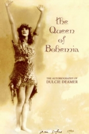 David McCooey reviews 'The Queen of Bohemia: The Autobiography of Dulcie Deamer' by Dulcie Deamer and 'An Incidental Memoir' by Robin Dalton