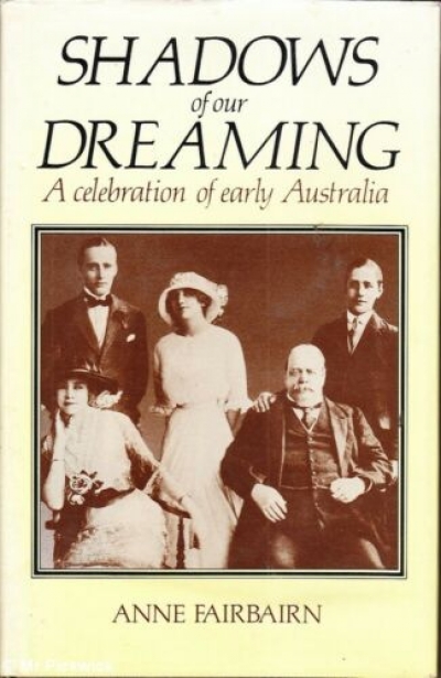 Clement Semmler reviews &#039;Shadows of Our Dreaming: A celebration of early Australia&#039; by Anne Fairbairn