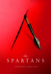 Alastair Blanshard reviews 'The Spartans' by Andrew J. Bayliss