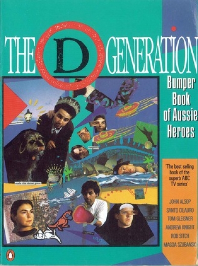 Barry Dickins reviews 'The D Generation Bumper Book of Aussie Heroes' by John Alsop, Santo Cilauro, Tom Gleisner, Andrew Knight, Rob Sitch, and Magda Szubanski