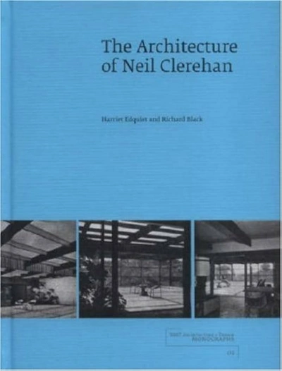 Dimity Reed reviews ‘The Architecture of Neil Clerehan’ by Harriet Edquist and Richard Black