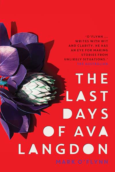 Suzanne Falkiner reviews &#039;The Last Days of Ava Langdon&#039; by Mark O&#039;Flynn