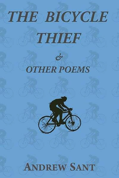 Martin Duwell reviews &#039;The Bicycle Thief &amp; Other Poems&#039; by Andrew Sant