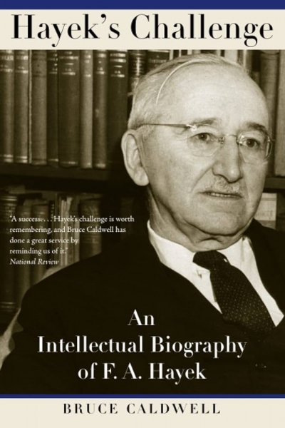 Simon Marginson review ‘Hayek’s Challenge: An intellectual biography of F.A. Hayek’ by Bruce Caldwell
