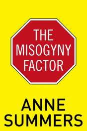 Gillian Dooley reviews 'The Misogyny Factor' by Anne Summers