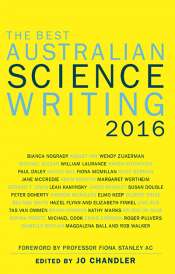 Ian Gibbins reviews 'The Best Australian Science Writing 2016' edited by Jo Chandler