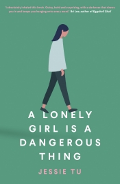 Astrid Edwards reviews 'A Lonely Girl Is A Dangerous Thing' by Jessie Tu