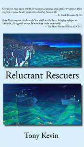 Jay Daniel Thompson reviews 'Reluctant Rescuers: An exploration of the Australian Border Protection system’s safety record in detecting and intercepting asylum-seeker boats, 1998–2011' by Tony Kevin