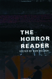 Philippa Hawker reviews 'The Horror Reader' edited by Ken Gelder