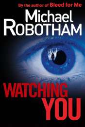Ray Cassin reviews 'Watching You' by Michael Robotham