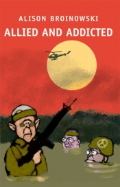 Michael Wesley reviews 'Allied and Addicted' by Alison Broinowski