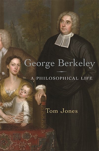Janna Thompson reviews &#039;George Berkeley: A philosophical life&#039; by Tom Jones
