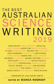 Robyn Arianrhod reviews 'The Best Australian Science Writing 2019' edited by Bianca Nogrady