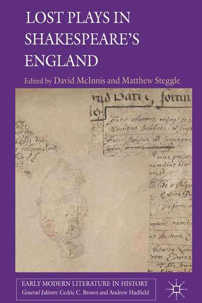 Ian Donaldson reviews &#039;Lost Plays in Shakespeare&#039;s England&#039; edited by David McInnis and Matthew Steggle