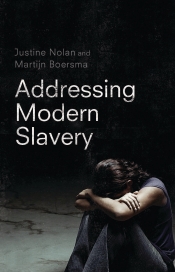 Sayomi Ariyawansa reviews 'Addressing Modern Slavery' by Justine Nolan and Martijn Boersma