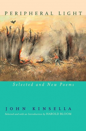 Peter Steele reviews &#039;Peripheral Light: Selected and New Poems&#039; by John Kinsella
