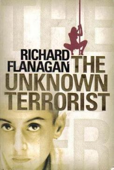 Peter Craven reviews &#039;The Unknown Terrorist&#039; by Richard Flanagan