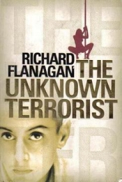 Peter Craven reviews 'The Unknown Terrorist' by Richard Flanagan