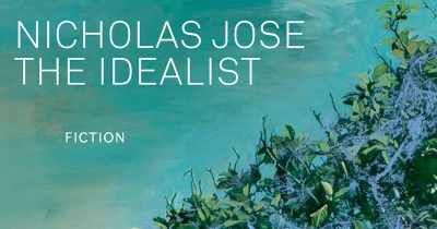 Paul Giles reviews &#039;The Idealist&#039; by Nicholas Jose