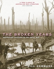 Peter Pierce reviews 'The Broken Years: Australian soldiers in the Great War' by Bill Gammage