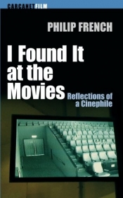 Brian McFarlane reviews 'I Found It at the Movies: Reflections of a Cinephile' by Philip French