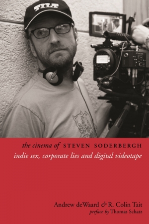 Jake Wilson reviews &#039;The Cinema of Steven Soderbergh: Indie sex, corporate lies, and digital videotape&#039; by Andrew deWaard and R. Colin Tait