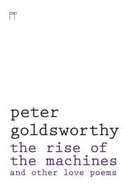 Philip Harvey reviews 'The Rise of the Machines and other love poems' by Peter Goldsworthy