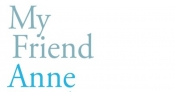 Tali Lavi reviews 'My Friend Anne Frank' by Hannah Pick-Goslar with Dina Kraft