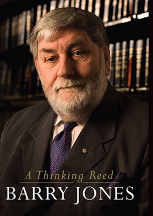 Neal Blewett reviews &#039;A Thinking Reed&#039; by Barry Jones