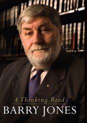 Neal Blewett reviews 'A Thinking Reed' by Barry Jones