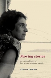 Penny Russell reviews 'Moving Stories: An Intimate History of Four Women Across Two Countries' by Alistair Thomson