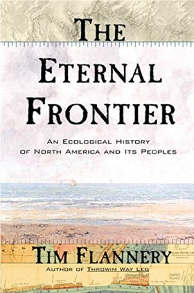 Rhys Jones reviews 'The Eternal Frontier: An ecological history of North America and its peoples' by Tim Flannery