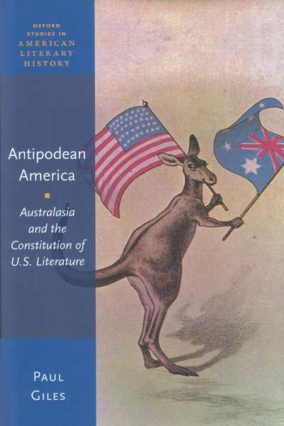 Philip Mead reviews &#039;Antipodean America: Australasia and the constitution of U.S. Literature&#039; by Paul Giles