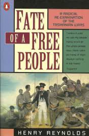 John Bryson reviews &#039;Fate of a Free People: A radical re-examination of the Tasmanian wars&#039; by Henry Reynolds