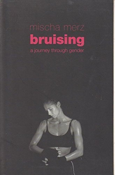 Inga Clendinnen reviews 'Bruising: A Journey Through Gender' by Mischa Merz