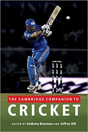Bernard Whimpress reviews 'The Cambridge Companion to Cricket' edited by Anthony Bateman and Jeffrey Hill