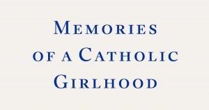 Morag Fraser reviews ‘Memories of a Catholic Girlhood’ by Mary McCarthy