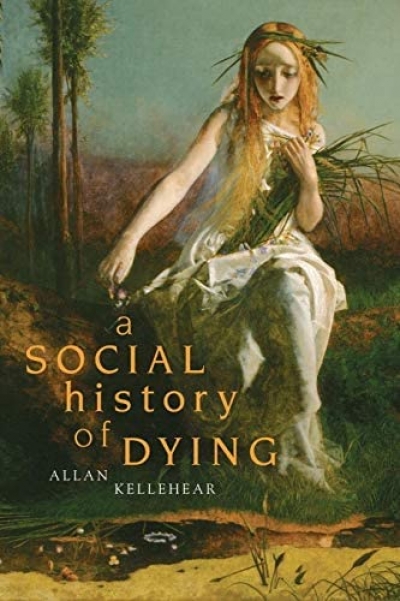 Anthony Elliott reviews 'A Social History of Dying' by Allan Kellehear