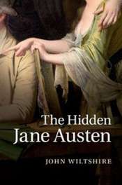 Penny Gay reviews 'The Hidden Jane Austen' by John Wiltshire