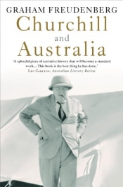 Geoffrey Blainey reviews 'Churchill and Australia' by Graham Freudenberg